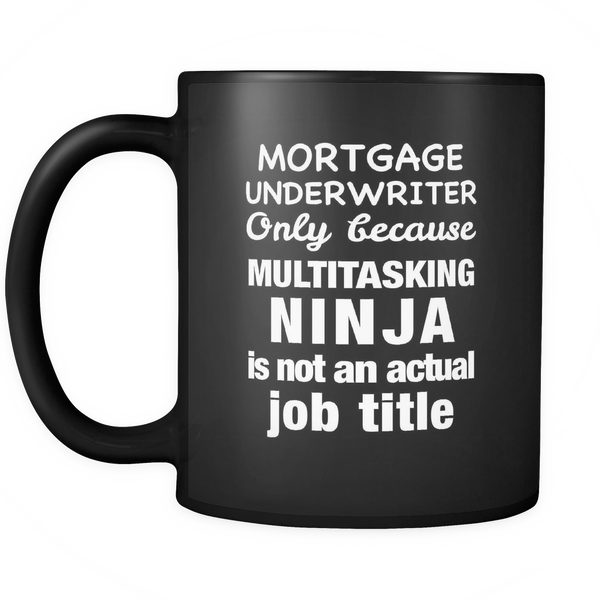 Funny Mortgage Underwriter Black Mug Otzi Shirts