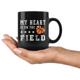 My Heart Is On The Field (Basketball) 11oz Black Mug