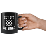 But Bid We Sink? 11oz Black Mug