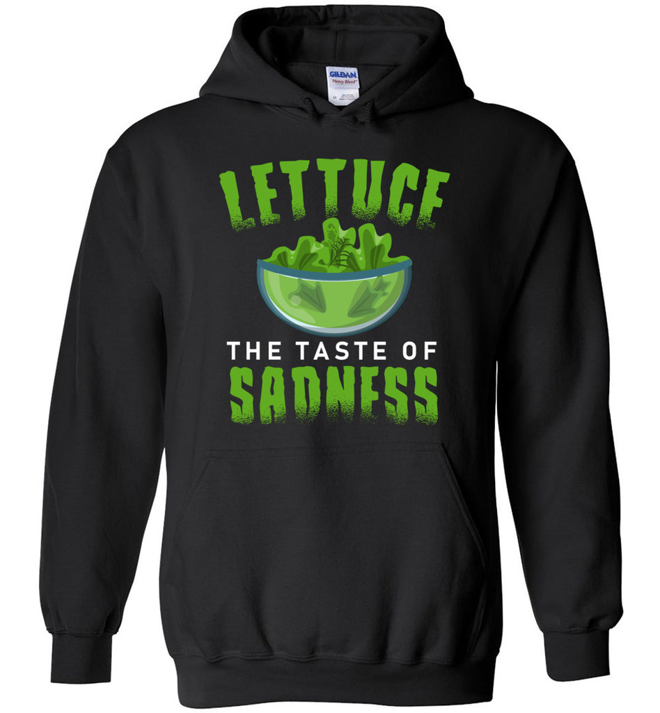 Lettuce The Taste Of Sadness Hoodie