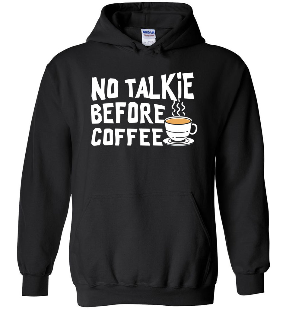 No Talkie Before Coffee Hoodie