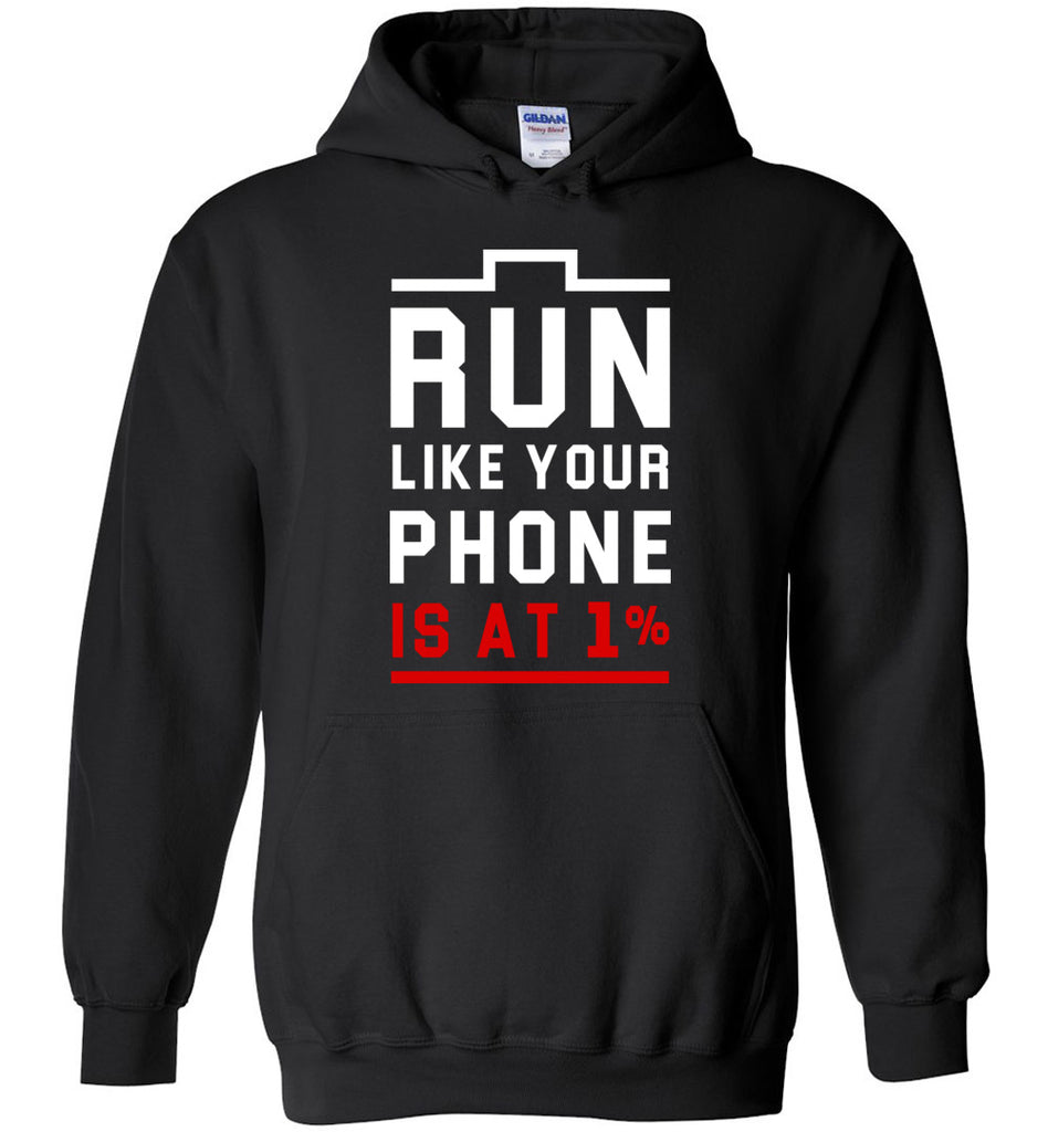 Run Like Your Phone Is At 1% - Sports Hoodie