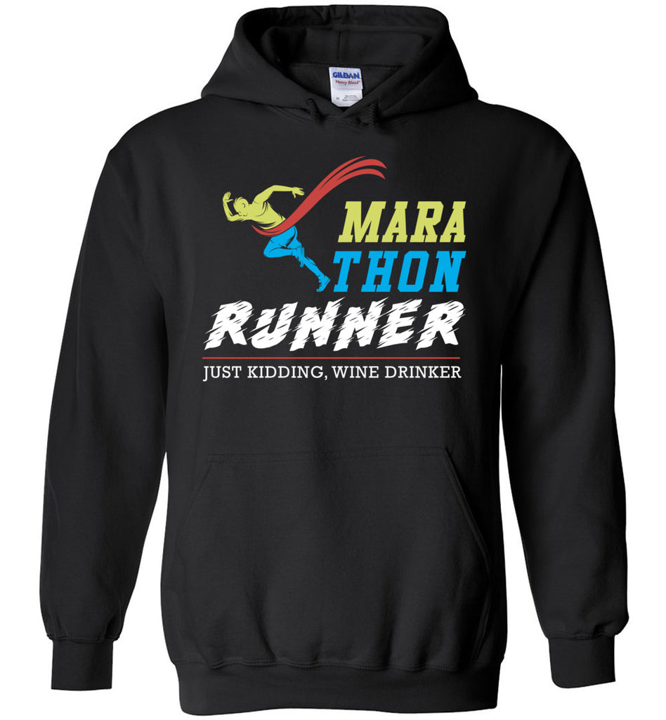 Marathon Runner Just Kidding, Wine drinker - Humor Hoodie