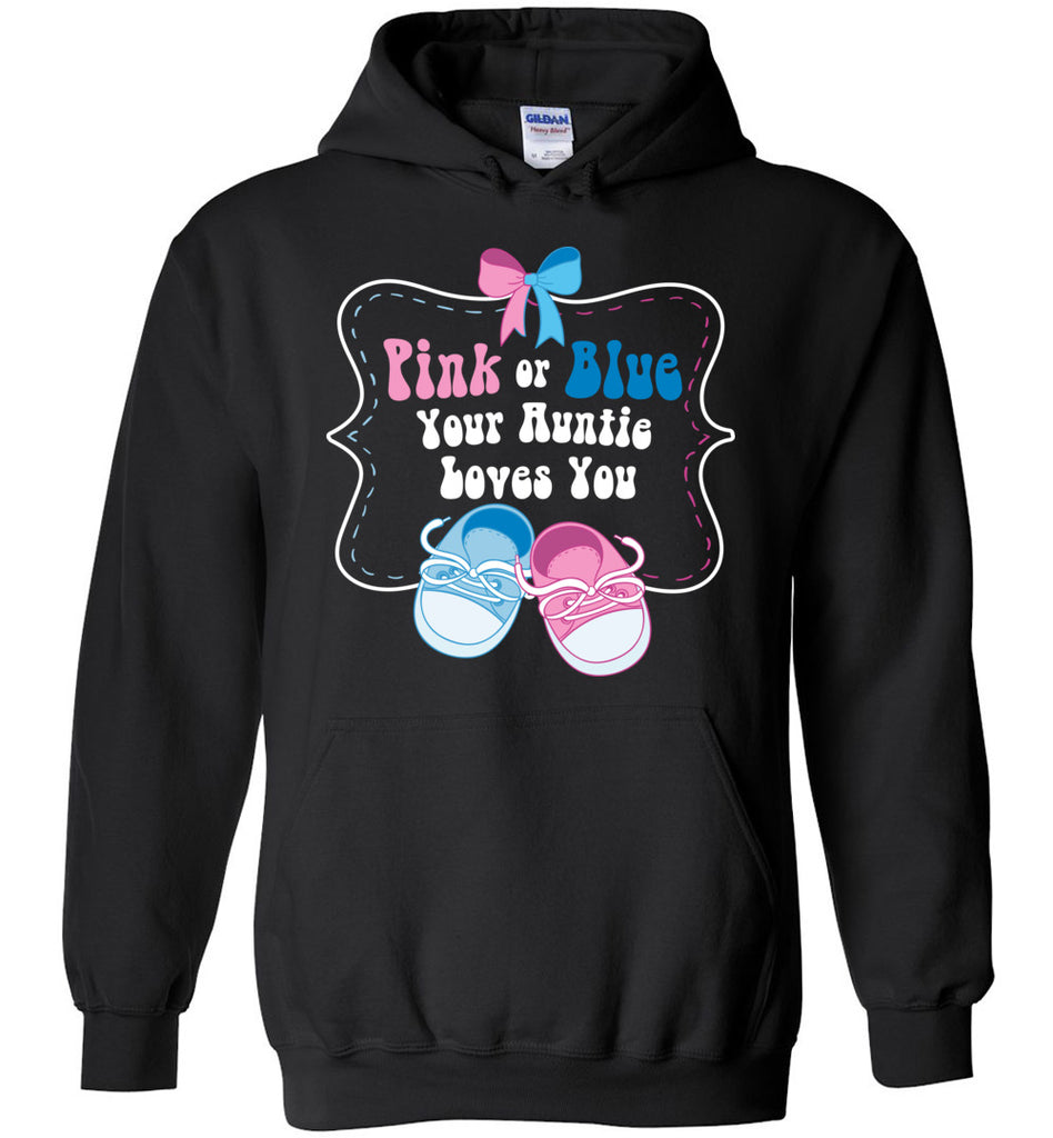 Pink or Blue Your Auntie Loves You - Aunt Hoodie