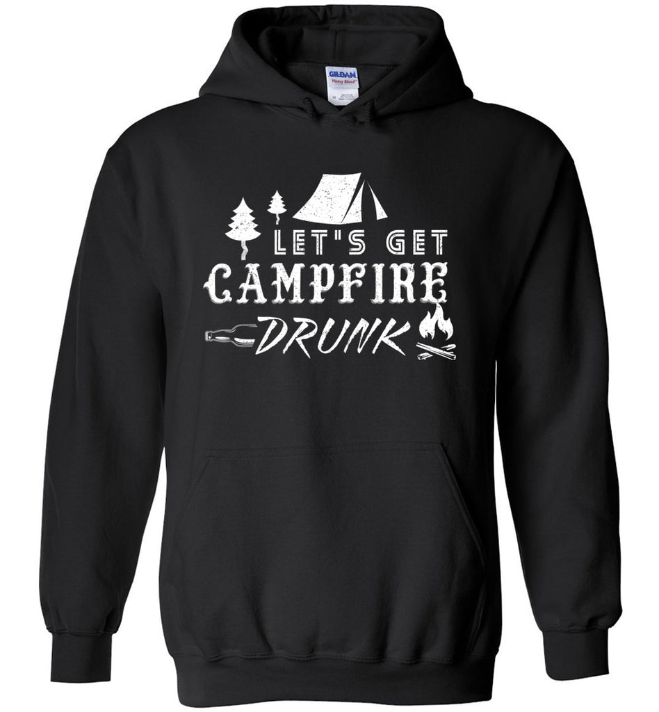 Let's Get Campfire Drunk - Camping Hoodie