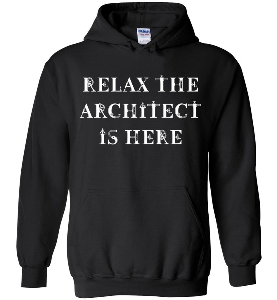 Relax The Architect Is Here Hoodie