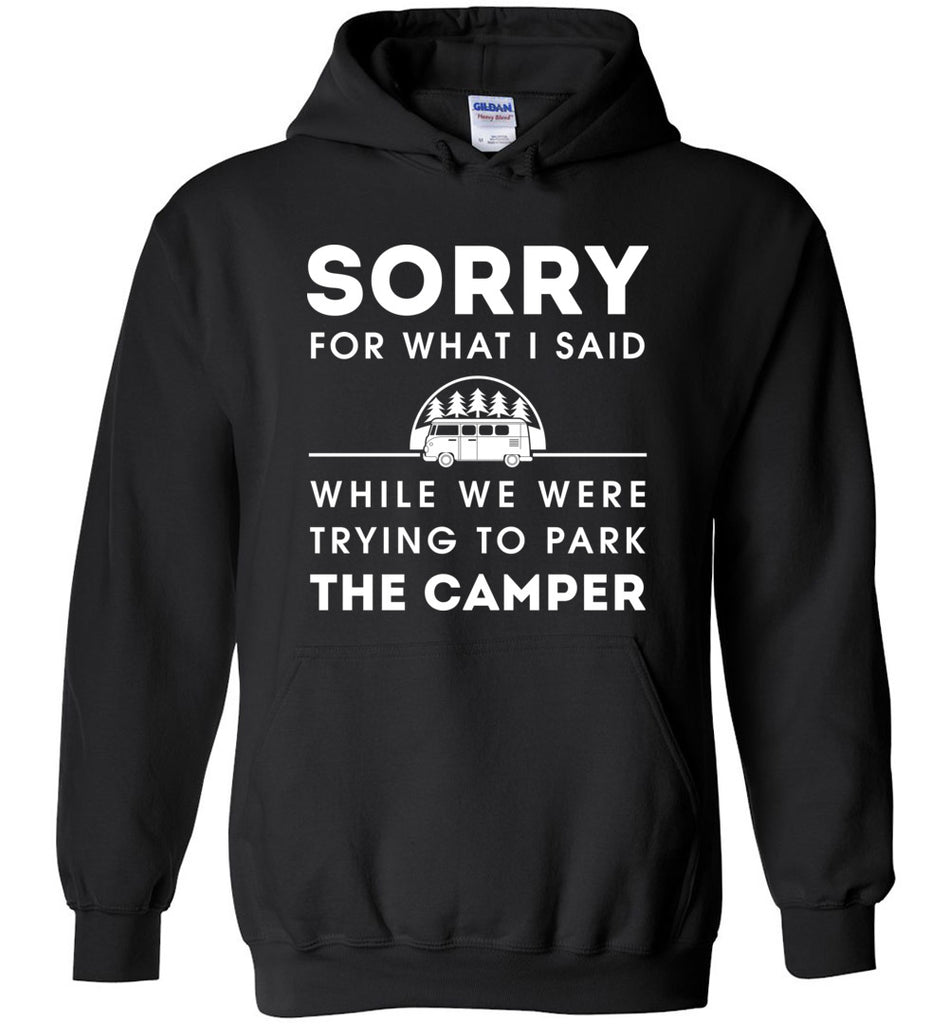 Sorry For What I Said - Camping Hoodie