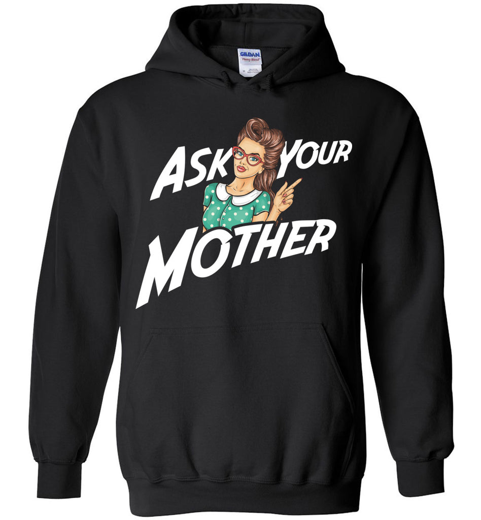 Ask Your Mother Hoodie