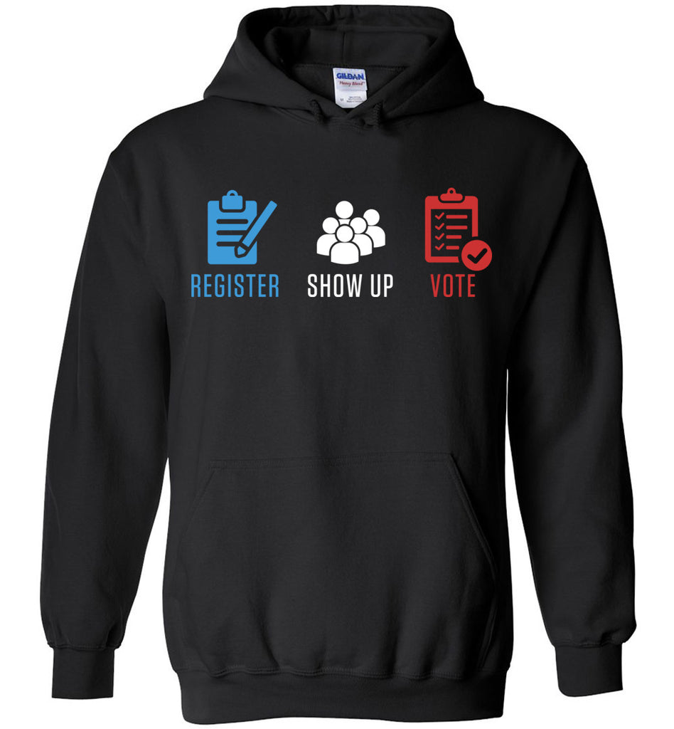 Register Show Up Vote Election Hoodie