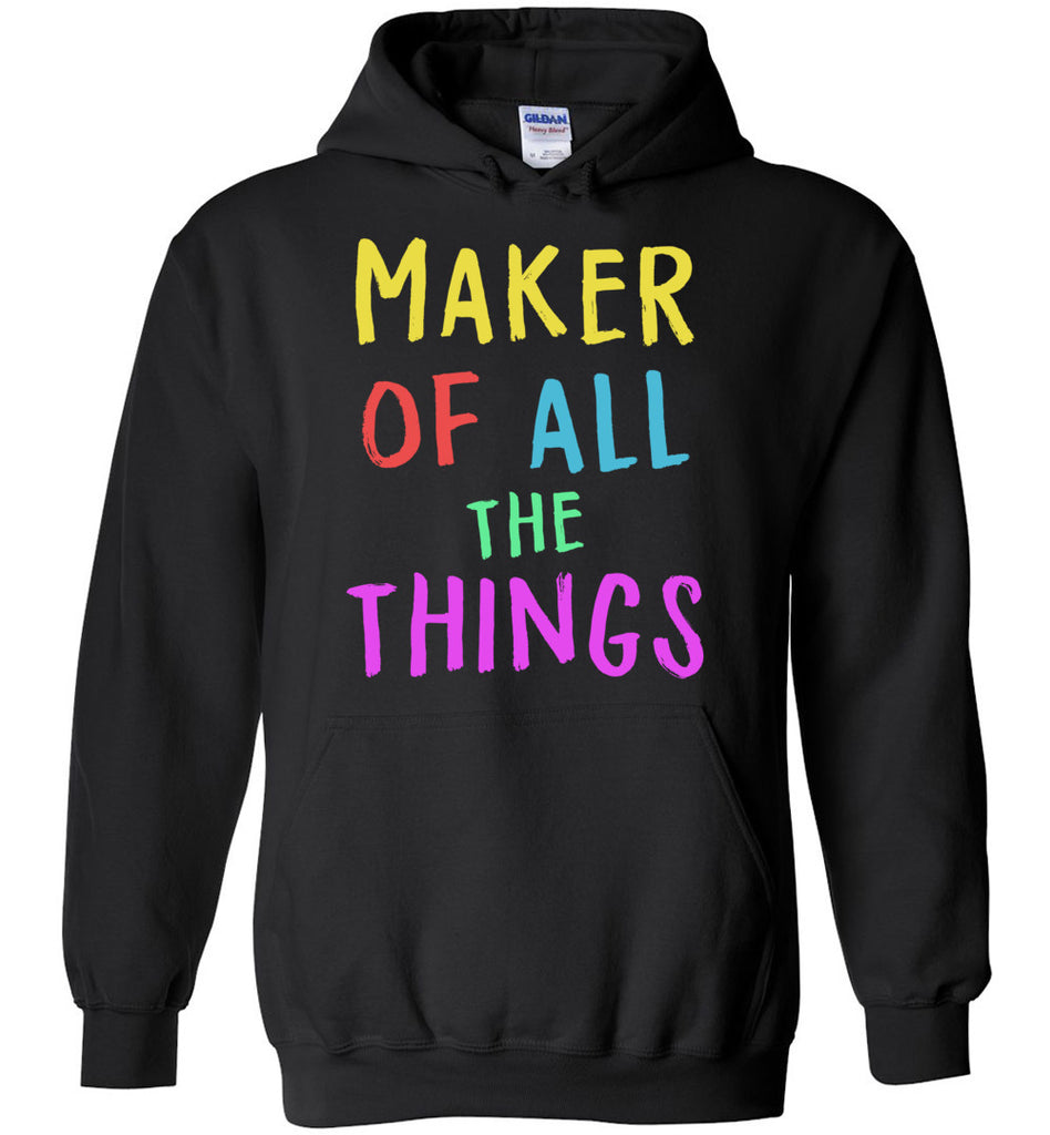 Maker Of All The Things - Profession Hoodie