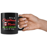 It's A Christmas Movie And Hot Chocolate Kind Of Day 11oz Black Mug