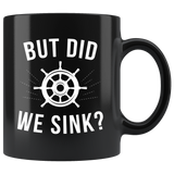 But Bid We Sink? 11oz Black Mug