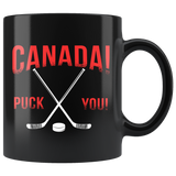 Canada! Puck You! 11oz Black Mug