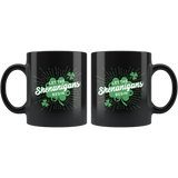 Let The Shenanigans Begin 11oz Black Mug