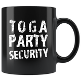 Toga Party Security 11oz Black Mug