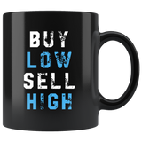 Buy Low Sell High 11oz Black Mug