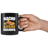 Nacho Average Grandpa 11oz Black Mug