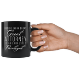 Beside Every Great Attorney Is An Exhausted Paralegal 11oz Black Mug