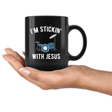 I'm Stickin' With Jesus 11oz Black Mug