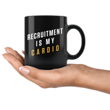 Recruitment Is My Cardio 11oz Black Mug