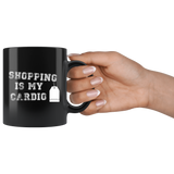 Shopping Is My Cardio 11oz Black Mug