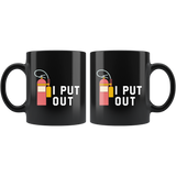 I Put Out 11oz Black Mug