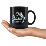 I'm Saxxy & I Know It 11oz Black Mug