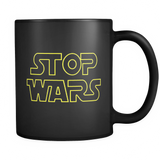 Stop Wars Funny Anti War Black Mug