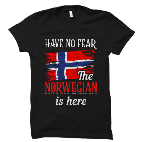 Have No Fear The Norwegian Is Here Shirt