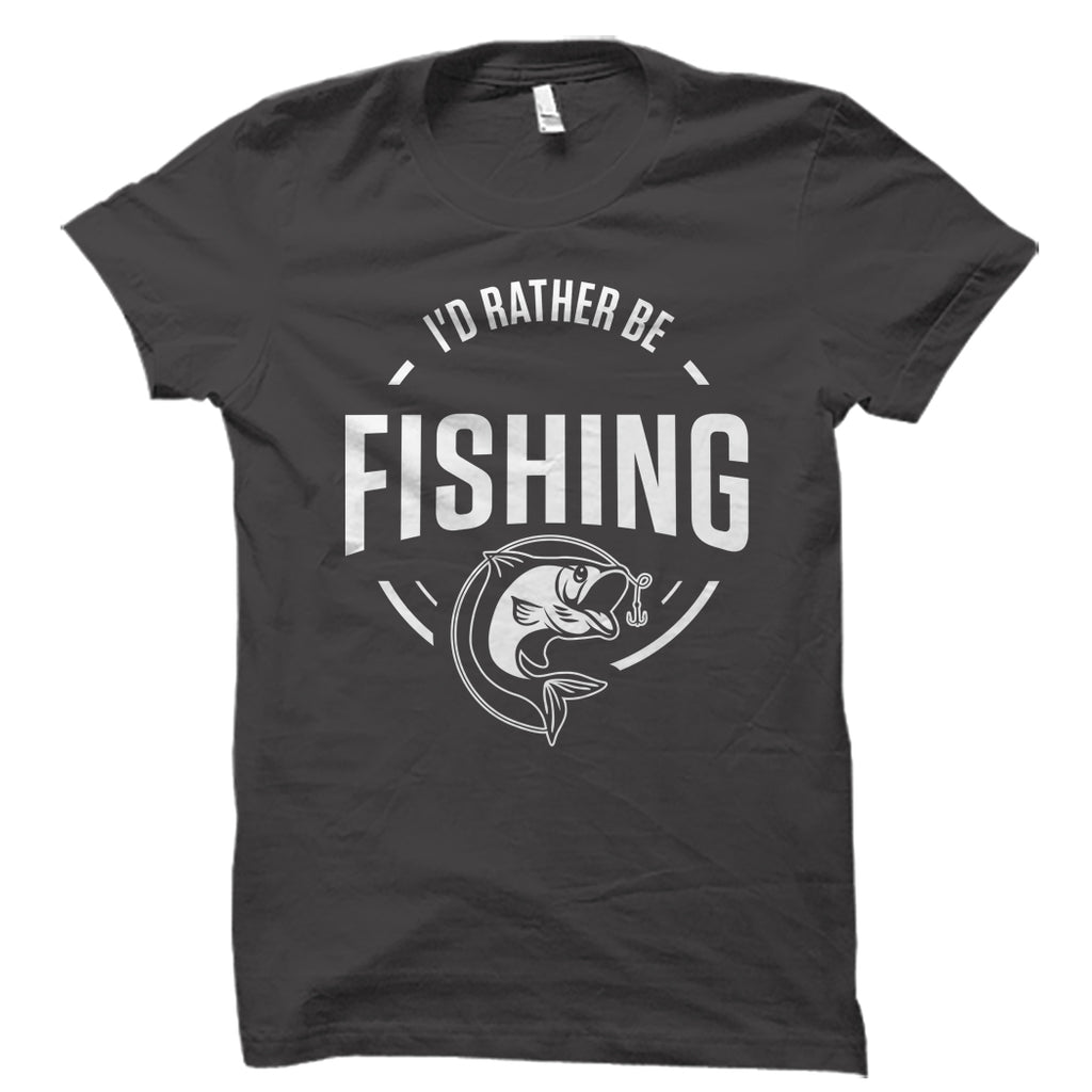 I'd Rather Be Fishing Shirt – oTZI Shirts