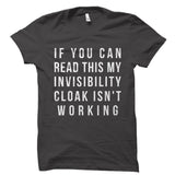 My Invisibility Cloak Isn't Working Shirt