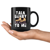 Talk Derby To Me 11oz Black Mug