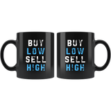 Buy Low Sell High 11oz Black Mug