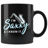 I'm Saxxy & I Know It 11oz Black Mug