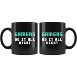 Gamers Do It All Night 11oz Black Mug