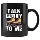 Talk Derby To Me 11oz Black Mug