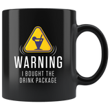 Warning I Bought The Drink Package 11oz Black Mug