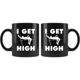 I Get High 11oz Black Mug