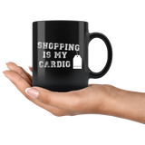 Shopping Is My Cardio 11oz Black Mug