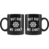 But Bid We Sink? 11oz Black Mug