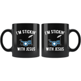 I'm Stickin' With Jesus 11oz Black Mug