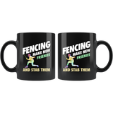 Fencing Make New Friends And Stab Them 11oz Black Mug