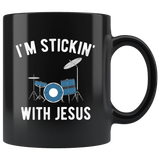 I'm Stickin' With Jesus 11oz Black Mug