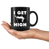 I Get High 11oz Black Mug