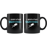 I Breathe Underwater 11oz Black Mug