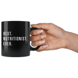 Best. Nutritionist. Ever. 11oz Black Mug