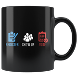 Register Show Up Vote 11oz Black Mug