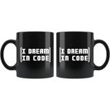 I Dream In Code - Programmer 11oz Black Mug