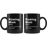 Rowing Mom (noun) 1. Like A Normal Mom But Cooler 11oz Black Mug